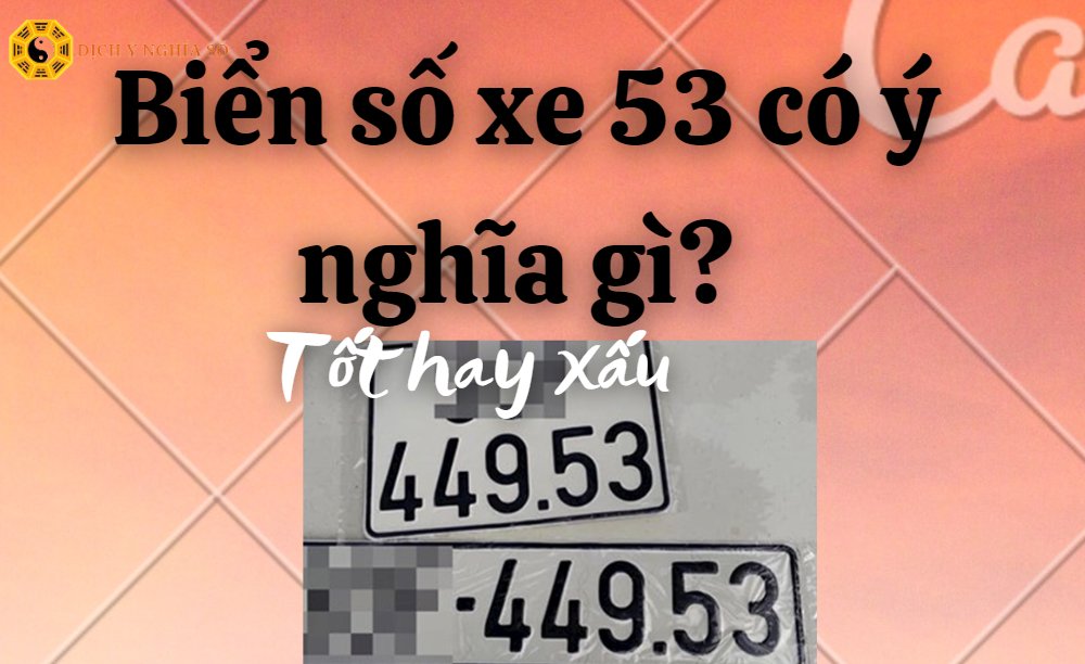 bien-so-xe-53-co-y-nghia-gi